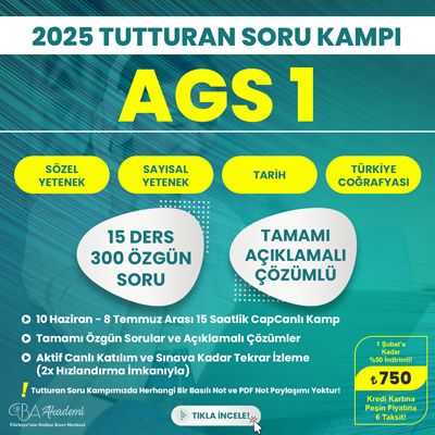 2025 AGS 1 (Sözel ve Sayısal Yetenek, Tarih, Türkiye Coğrafyası) Tutturan Soru Kampı