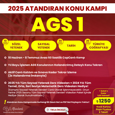 2025 AGS 1 (Sözel ve Sayısal Yetenek, Tarih, Türkiye Coğrafyası) Atandıran Konu Kampı