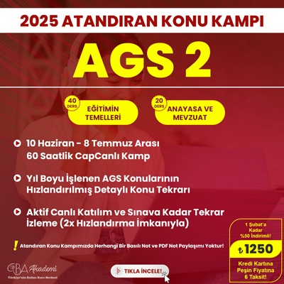 2025 AGS 2 (Eğitimin Temelleri, Anayasa ve Mevzuat) Atandıran Konu Kampı